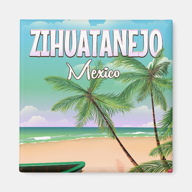 Zihuatanejo Mexikanisches Strandurlaubsposter Magnet (Vorne)