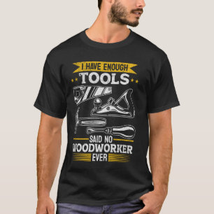Zimmermann - Ich habe genug Werkzeuge, sagte kein T-Shirt