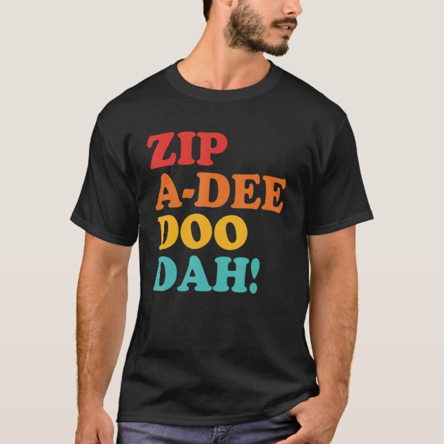 Zip A Dee Doo Dah Apparel T-Shirt (Vorderseite)