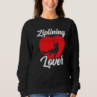 Ziplining Hobby Sports Zipline Redewendungen Sweatshirt