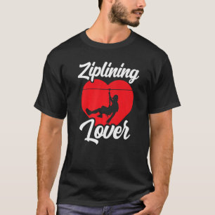 Ziplining Hobby Sports Zipline Redewendungen T-Shirt