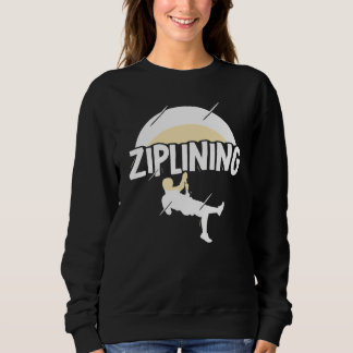Ziplining Zipline Redewendungen Hobby Sports Sweatshirt