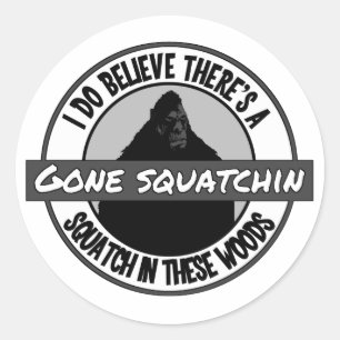 Zirkel - Gone Squatchin' - Squatch in diesen Wälde Runder Aufkleber