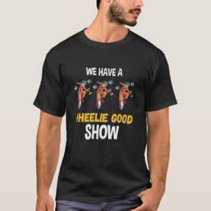 Zirkus Wir haben einen Wheelie Circus Clownshow T-Shirt