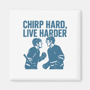 Zirpe Hart Lebe Härter Hockey Trash Talk Zitat Magnet