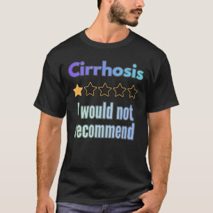 Zirrhose – Ich Würde Nicht Empfehlen Lustige Aufkl T-Shirt