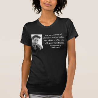 Zitat 7b Georges Orwell T-Shirt