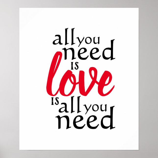 Zitat Alles was Sie brauchen ist Liebe ist alles,  Poster (Vorne)