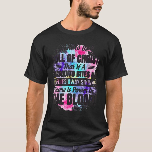 Zitat, dass ich so voll von Christus Moskito sein  T-Shirt (Vorderseite)