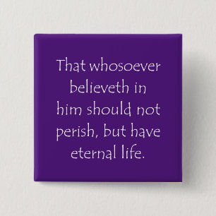 Zitat der Schrift John 3 15 Button