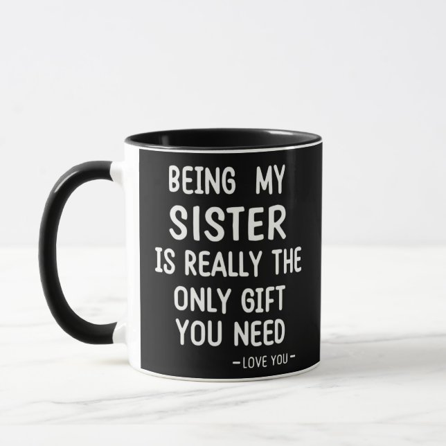 Zitat der Schwester: Nur Geschenk, das Sie brauche Tasse (Links)