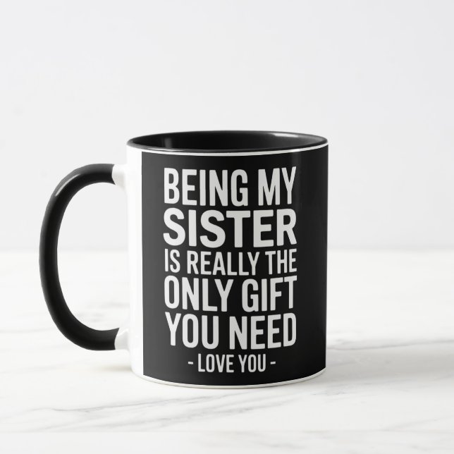 Zitat der Schwester: Nur Geschenk, das Sie brauche Tasse (Links)