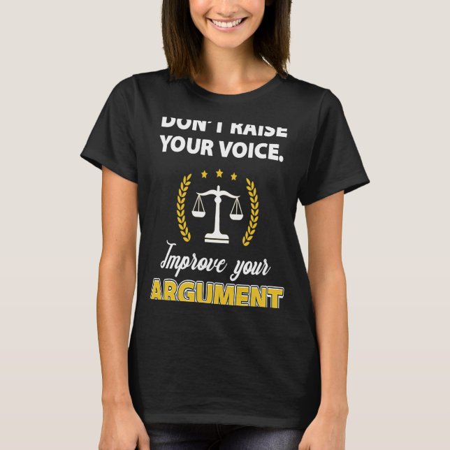 Zitat des Anwalts verbessert nicht Ihre Stimme T-Shirt (Vorderseite)