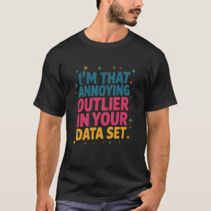 Zitat eines Data Scientists für Statistik und Data T-Shirt