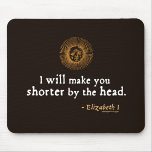 Zitat Elizabeth I auf der Enthauptung Mousepad