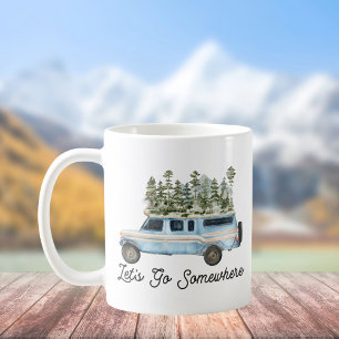 Zitat für einen Camping-Straßen-Trip: Lass uns irg Kaffeetasse