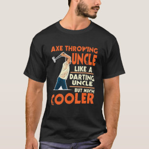 Zitat für Männer zum Indoor-Axtwerfen für Ihren Ax T-Shirt