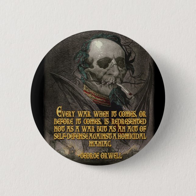 Zitat Georges Orwell auf Kriegs-Propaganda Button (Vorderseite)