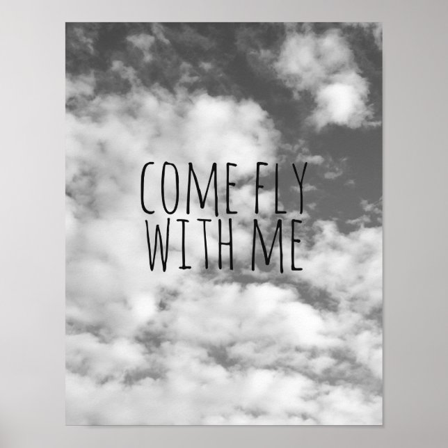 Zitat Himmel und Wolken kommen mit mir Poster (Vorne)