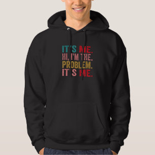 Zitat Ich bin das Problem. Ich bin 3 Hoodie