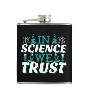 Zitat 'In Science We Trust' - Lehrer Flachmann