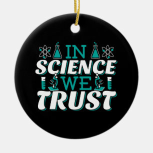 Zitat 'In Science We Trust' - Lehrer Keramik Ornament