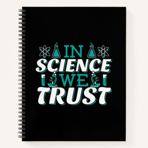 Zitat 'In Science We Trust' - Lehrer Notizbuch