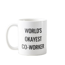 Zitat-Kaffee-Tasse WeltOkayest Mitarbeiters