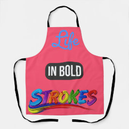 Zitat "Life in Bold Strokes" Küche Schürze