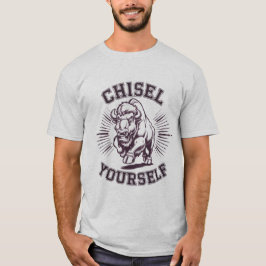 Zitat-T-Shirt "Chisel Yourself" T-Shirt