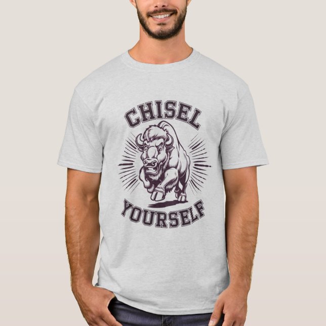 Zitat-T-Shirt "Chisel Yourself" T-Shirt (Vorderseite)