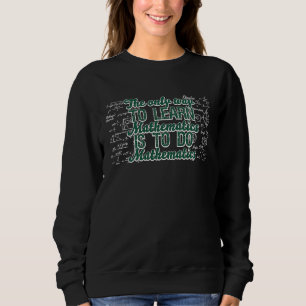 Zitat über Mathematik für Mathematiklehrer und Sch Sweatshirt