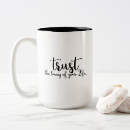 Zitat Vertrauen Sie auf die Zeit Ihres Lebens Zweifarbige Tasse