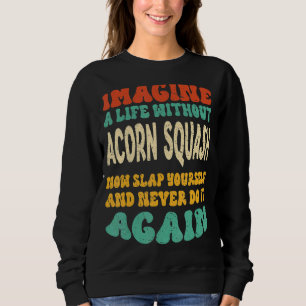 Zitat von Acorn-Squash für AcornSquash Sweatshirt