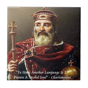 Zitat von Charlemagne und berühmten Sprachen Fliese