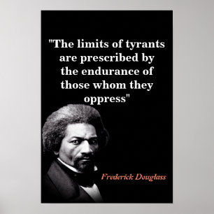 Zitat von Frederick Douglass über die Grenzen von  Poster