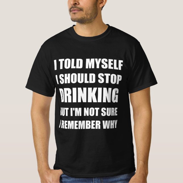 Zitat von Funny Drink T-Shirt (Vorderseite)