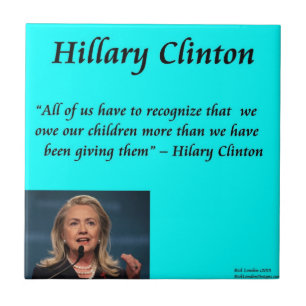 Zitat von Hillary Children "for the Children" Fliese