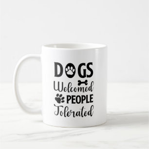 Zitat von Hunden: Hunde willkommen, Menschen toler Kaffeetasse