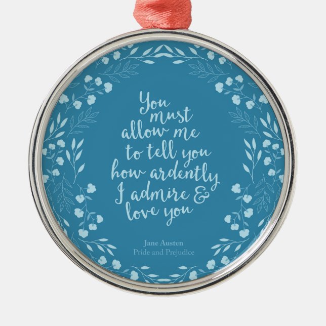 Zitat von Jane Austen Pride und Prejudice Blumenko Ornament Aus Metall (Vorne)