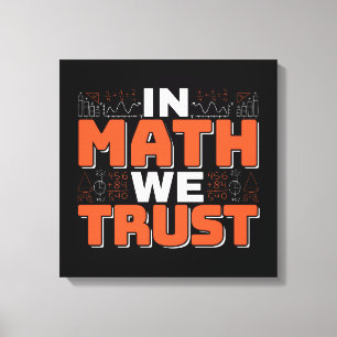 Zitat von Mathematikern - Vertrauen in Mathematik Leinwanddruck