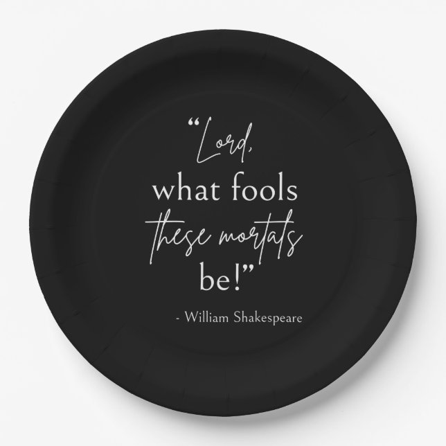 Zitat von Shakespeare - dumme Sterbliche II Pappteller (Vorderseite)