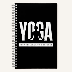 Zitat-Yoga, weil Erwachsenwerden schwer ist Notizbuch