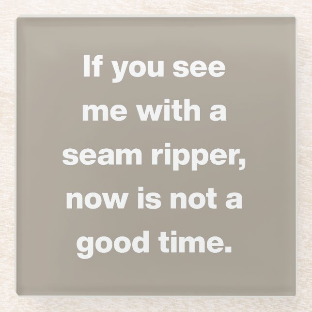 Zitat zu den lustigen Quilterproblemen in Taupe Glasuntersetzer (Vorderseite)