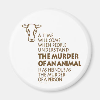 Zitat zu den Tierrechten Magnet