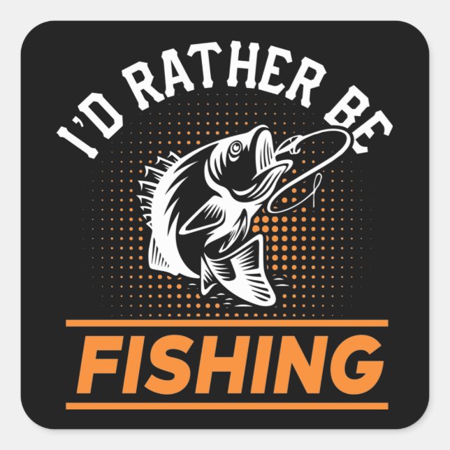 Zitat zum Fischfang Ich würde eher Männer Fischen  Quadratischer Aufkleber (Vorderseite)