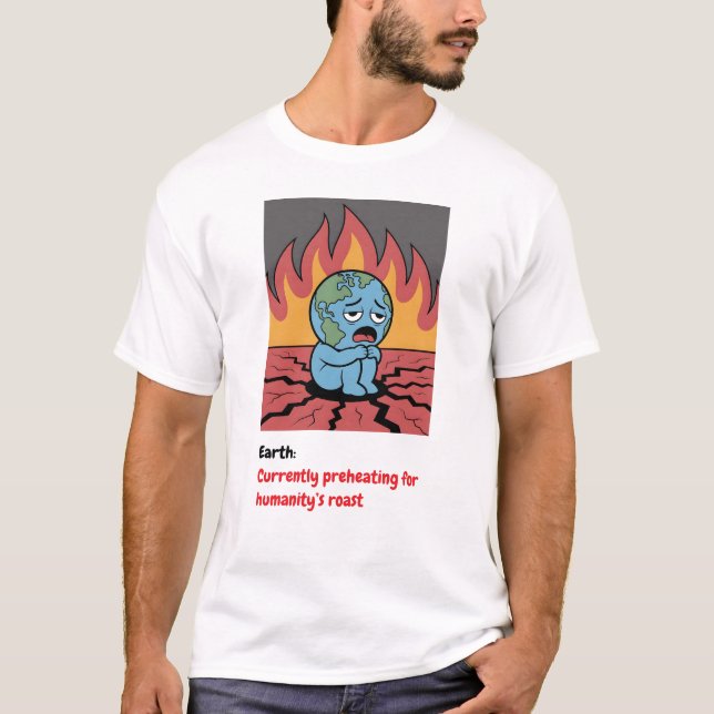 Zitat zum Klimawandel - Erdvorwärmung T-Shirt (Vorderseite)