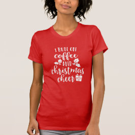 Zitat zum Thema "Funny Coffee and Christmas Cheer  T-Shirt
