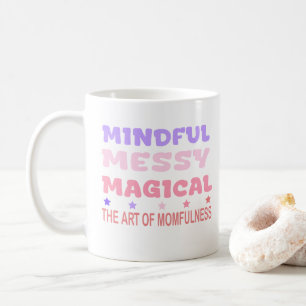 Zitat zur bewussten chaotischen magischen Muttersc Kaffeetasse