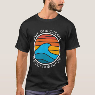 Zitat zur Erhaltung der Ozeane Rette Zukunftsgewäs T-Shirt